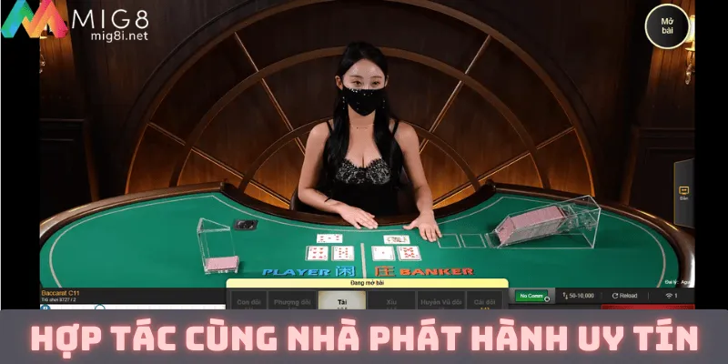 Live Casino Mig8 – Thế Giới Trải Nghiệm Mới Mẻ 3 hợp tác cùng nhà phát hành uy tín