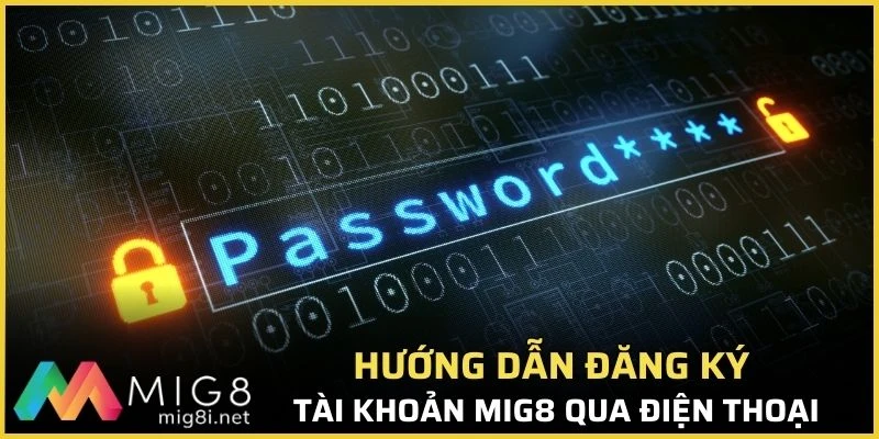 Hướng Dẫn Đăng Ký Mig8 - Chi Tiết Từng Bước Cho Người Mới 1 Hướng dẫn đăng ký tài khoản Mig8 qua điện thoại