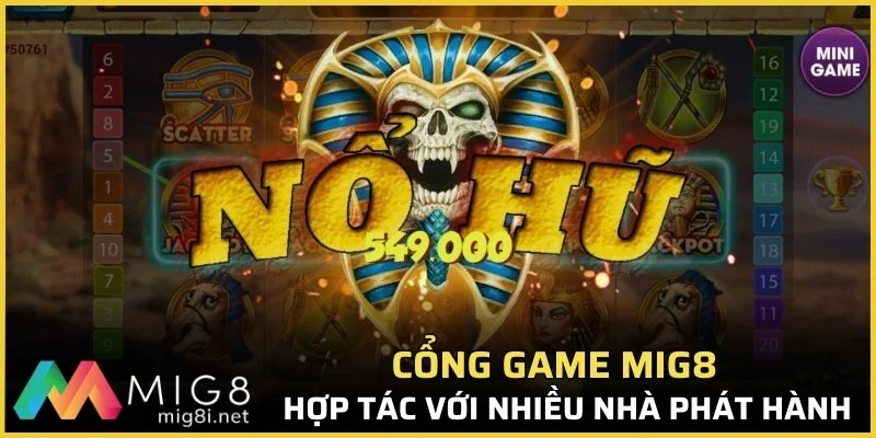 Nổ Hũ Mig8 - Bùng Nổ Lộc Vàng, Thắng To Trong Vài Giây 1 Nhà cái hợp tác với nhiều nhà phát hành danh tiếng